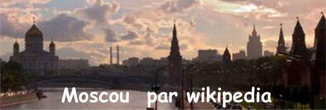 d�tails sur Moscou('en russe Москва),dans l'encyclop�die Wikipedia !